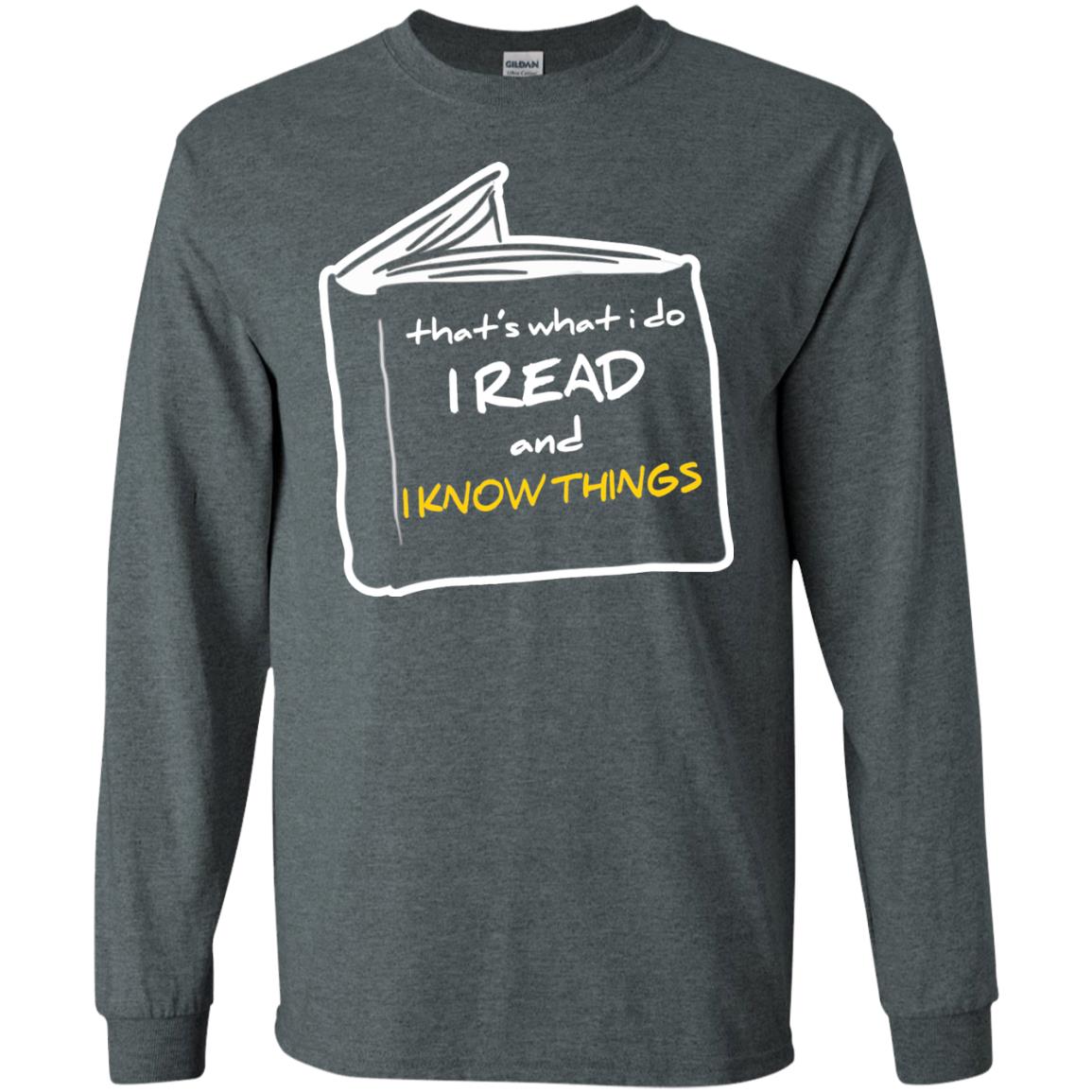 Book Lover T-shirt That's What I Do I Read And I Know Things Dark Heather