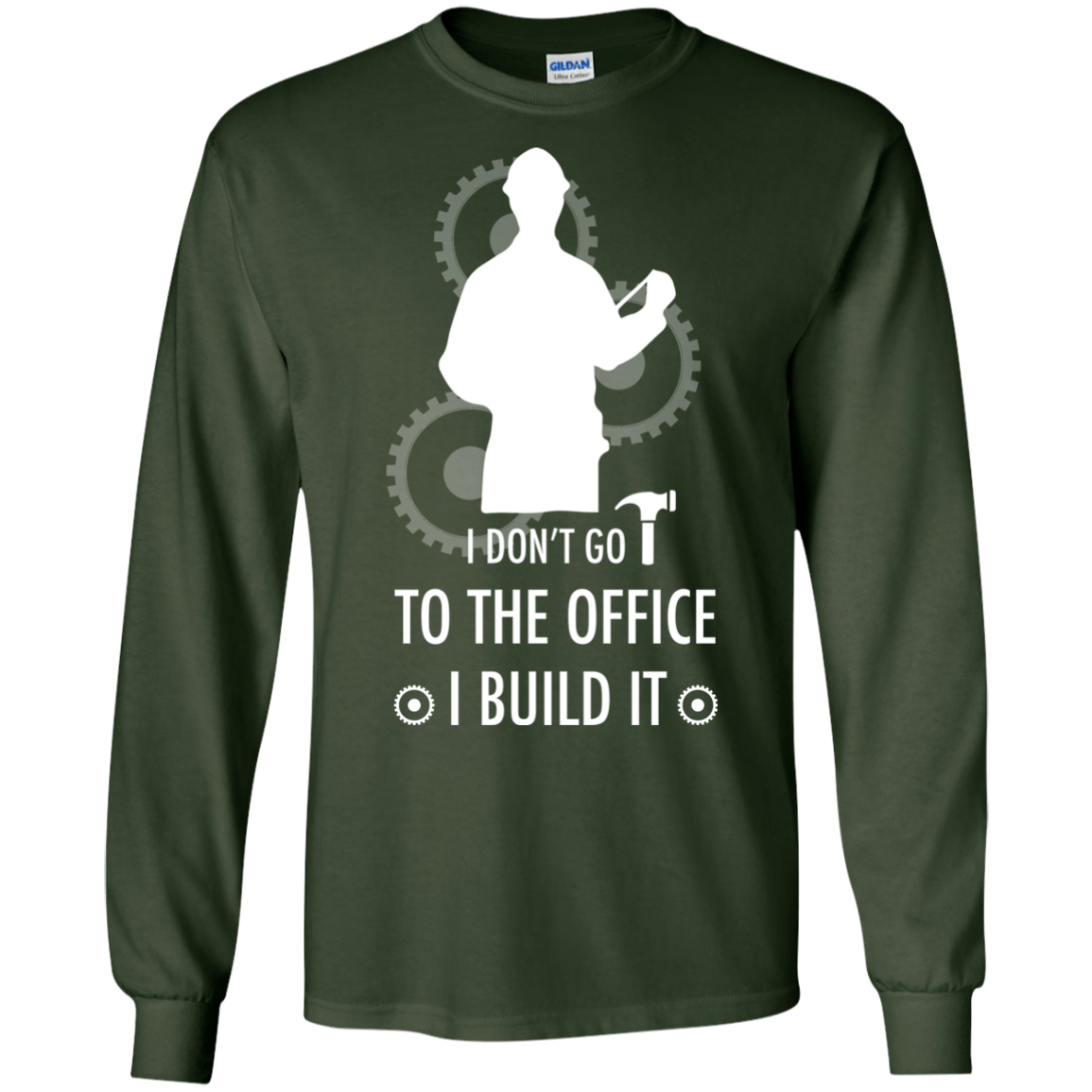 Engineer T-shirt I Don't Go To The Office I Build It Forest Green