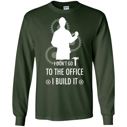 Engineer T-shirt I Don't Go To The Office I Build It Forest Green