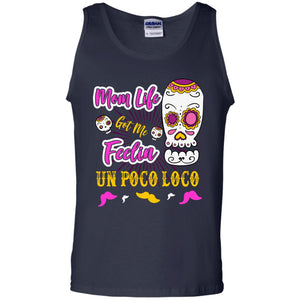 Mom Life Got Me Feelin Un Poco Loco Cinco De Mayo Mommy T-shirt