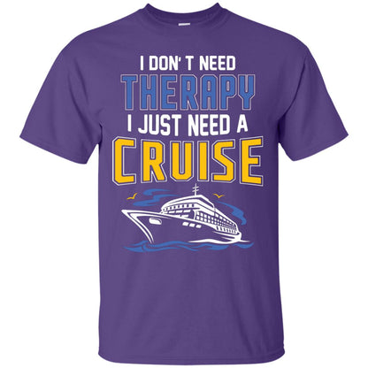 I Don’t Need Therapy I Just Need A Cruise Summer Vacation T-shirt Purple