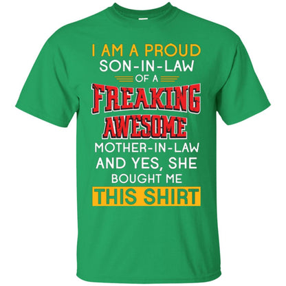Mommy T-shirt I Am A Proud Son In Law Of A Freaking Awesome Mother -in-law And Yes She Bought Me This Shirt Irish Green