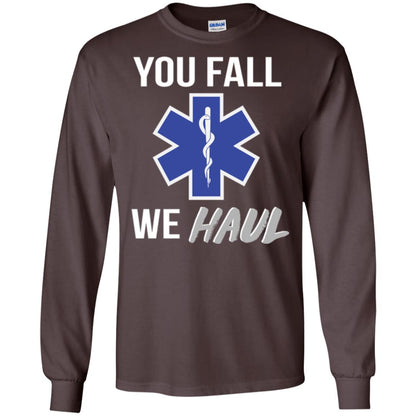 Funny Ems T-shirt You Fall We Haul Dark Chocolate