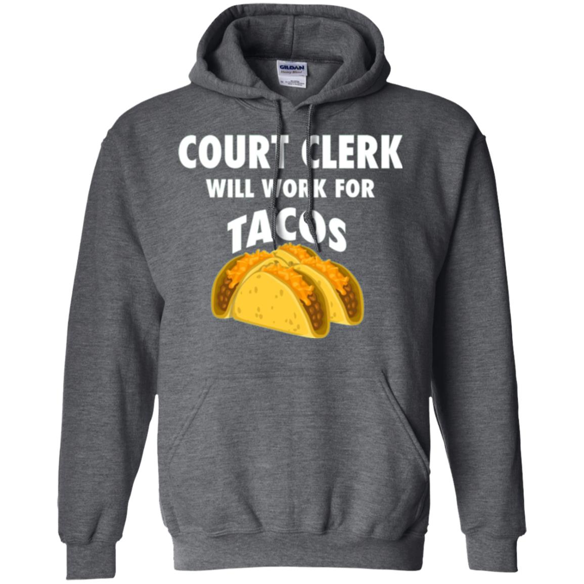 Court Clerk Will Work For Tacos T-shirt Dark Heather