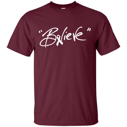 Lung Cancer Awareness Shirt Clear Ribbon Believe Maroon