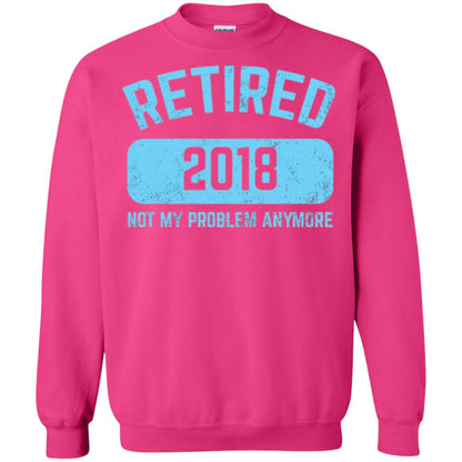 Funny Retirement Party Shirt Not My Problem Anymore 2018 Heliconia