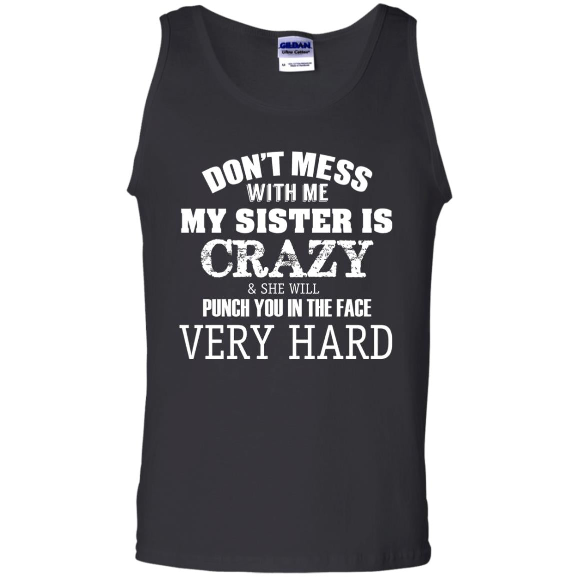 Don_t Mess With Me My Sister Is Crazy Funny Family T-shirt Black