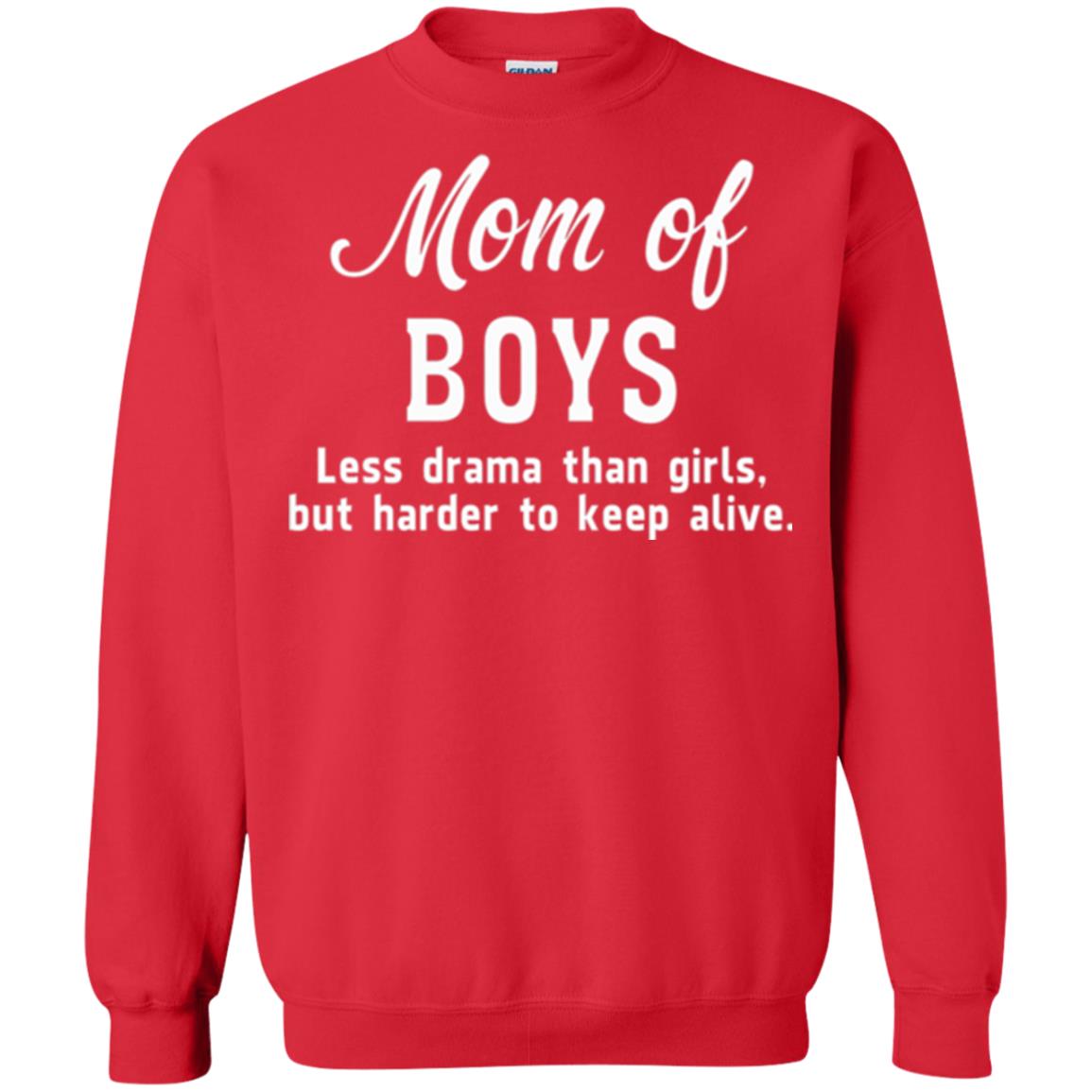 Mom Of Boys Less Drama Than Girls But Harder To Keep Alive T-shirt Mothers Day Red
