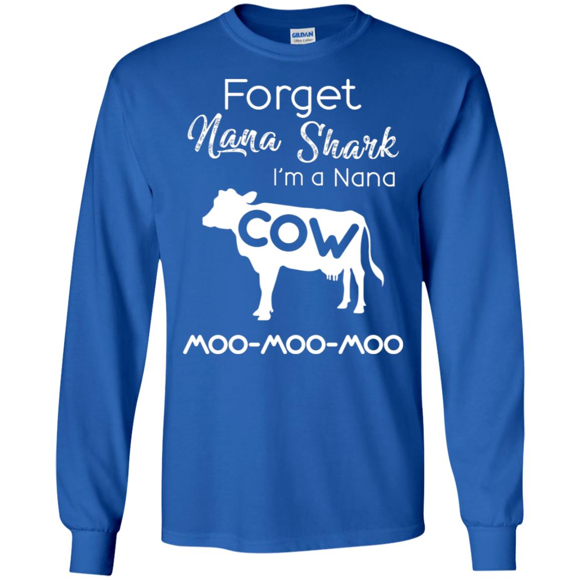 Forget Nana Shark Im A Nana Cow Shirt Royal