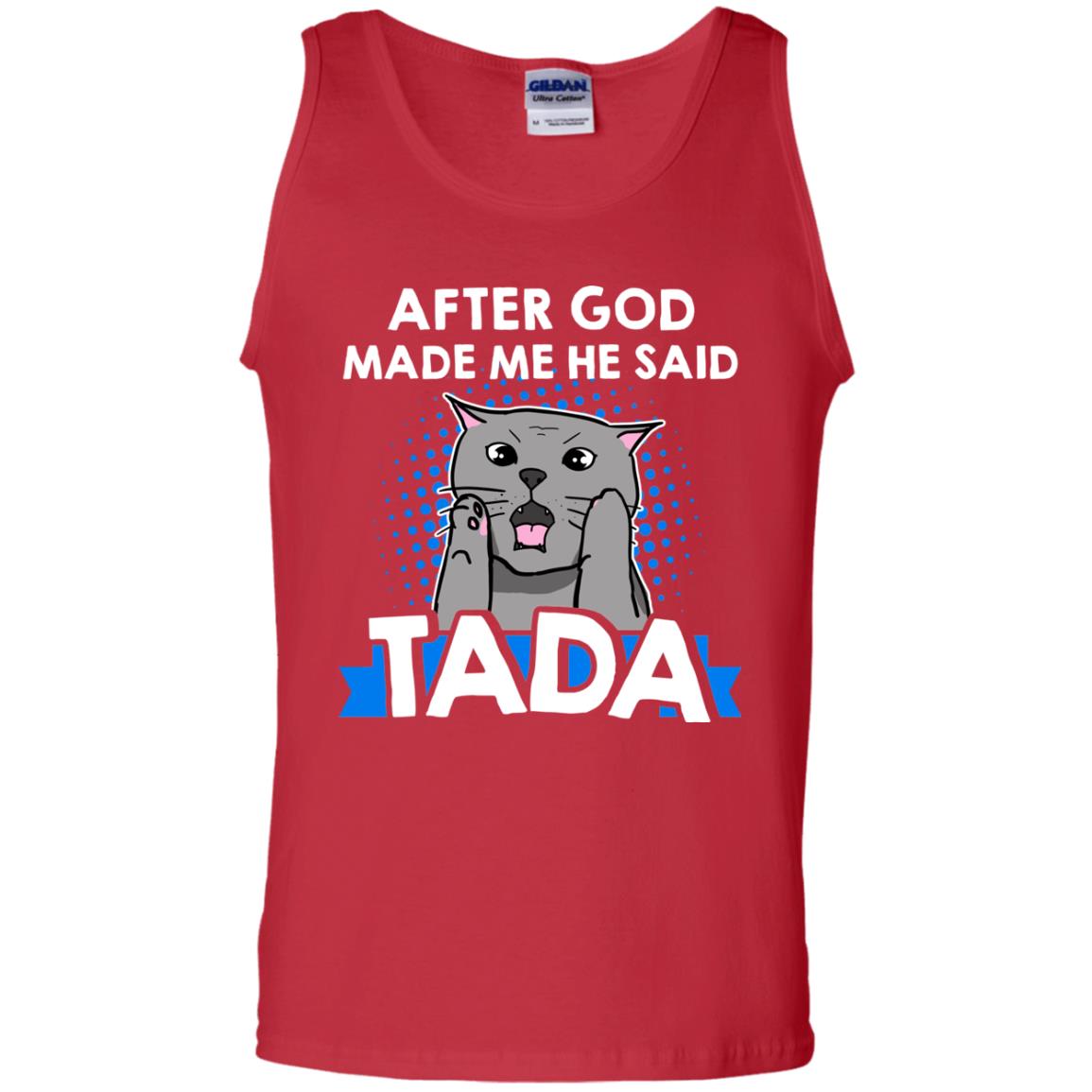After God Made Me He Said Tada Cat Lover T-shirt Red