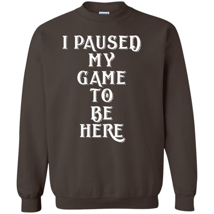 I Paused My Game To Be Here Gamer T-shirt Dark Chocolate