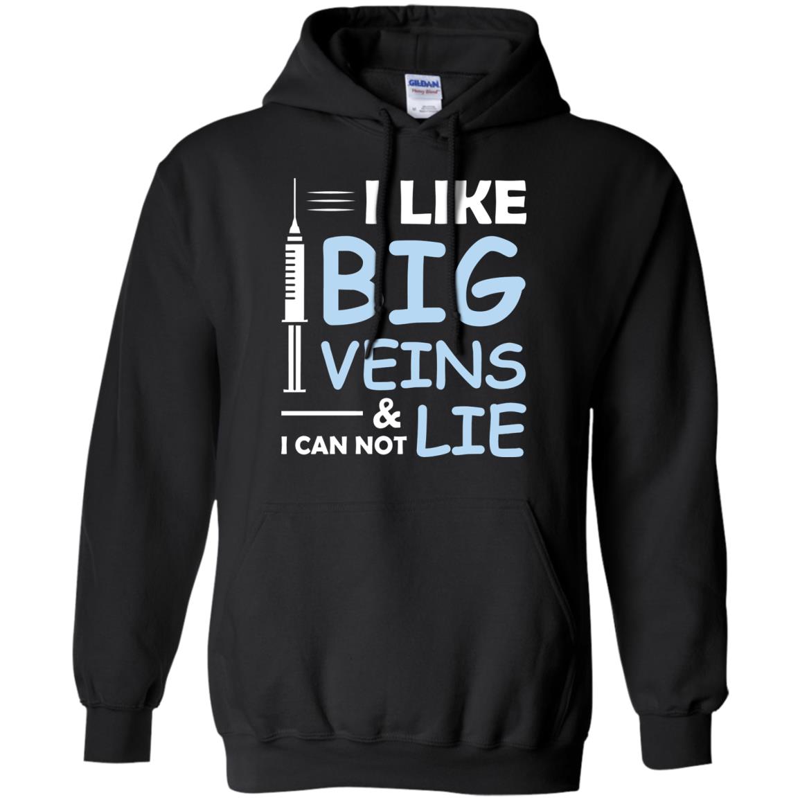 I Like Big Veins And I Can Not Lie Phlebotomist T-shirtG185 Gildan Pullover Hoodie 8 oz.