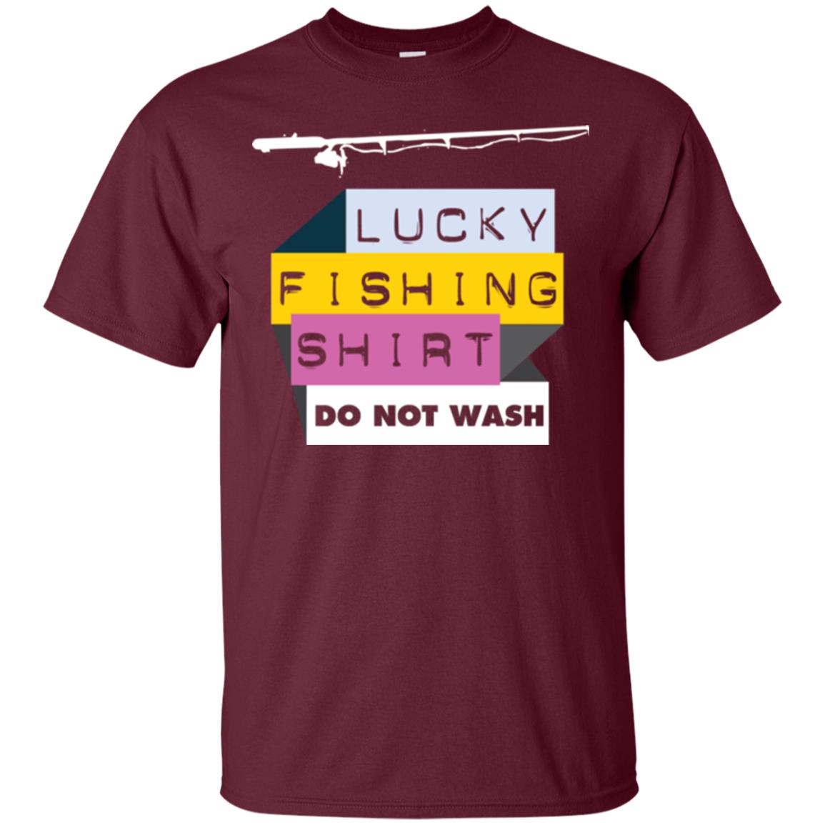 Fisherman T-shirt Lucky Fishing Shirt Do Not Wash Maroon