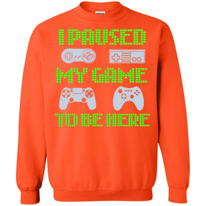 Gamer T-shirt I Paused My Game To Be Here Orange