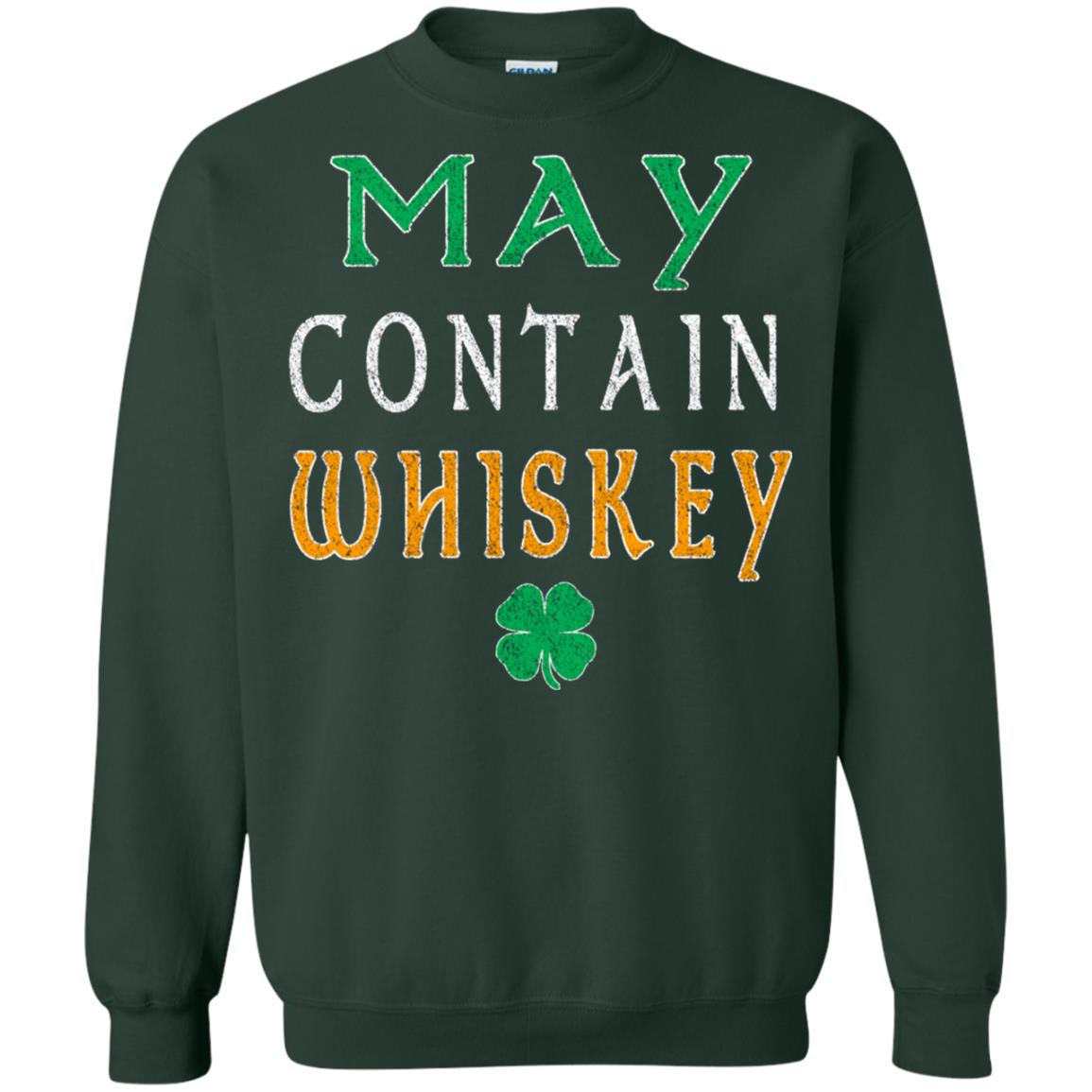 May Contain Whiskey St. Patrick_s Day T-shirt Forest Green