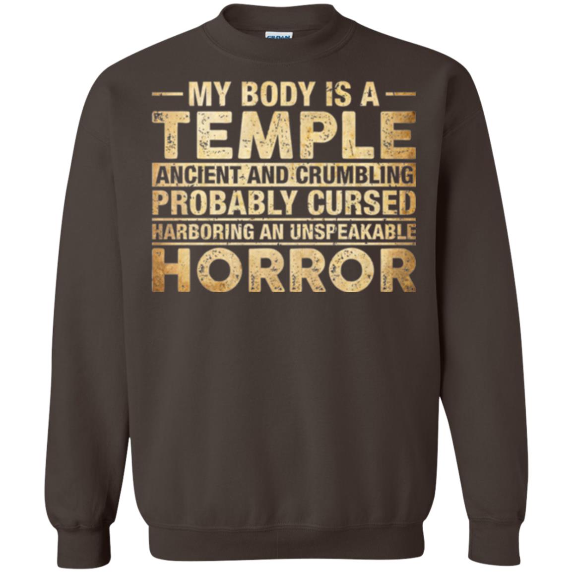 My Body Is A Temple Ancient And Crumbling Probably Cursed T-shirt Dark Chocolate