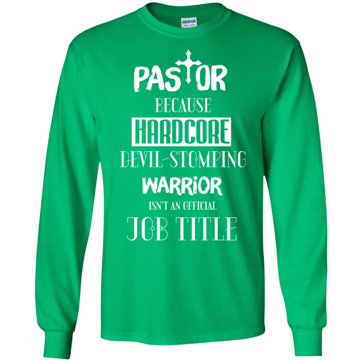 Pastor Because Hardcore Devil Stomping T-shirt Irish Green