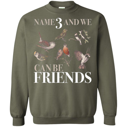Birdwatching Shirt Name 3 And We Can Be Friends Military Green