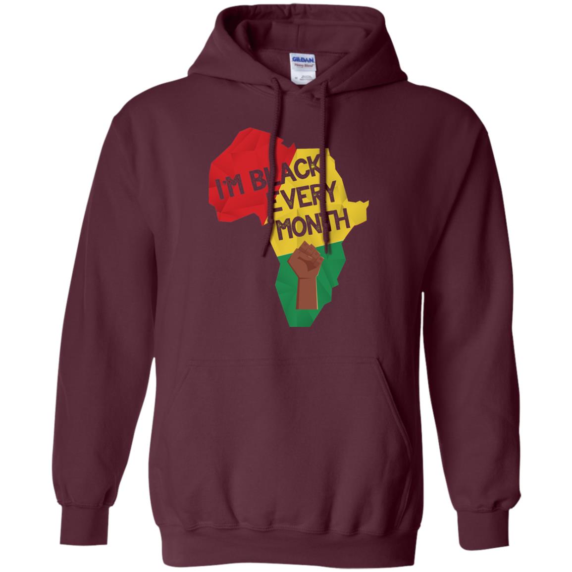 I_m Black Every Month Proud African American T-shirt Maroon