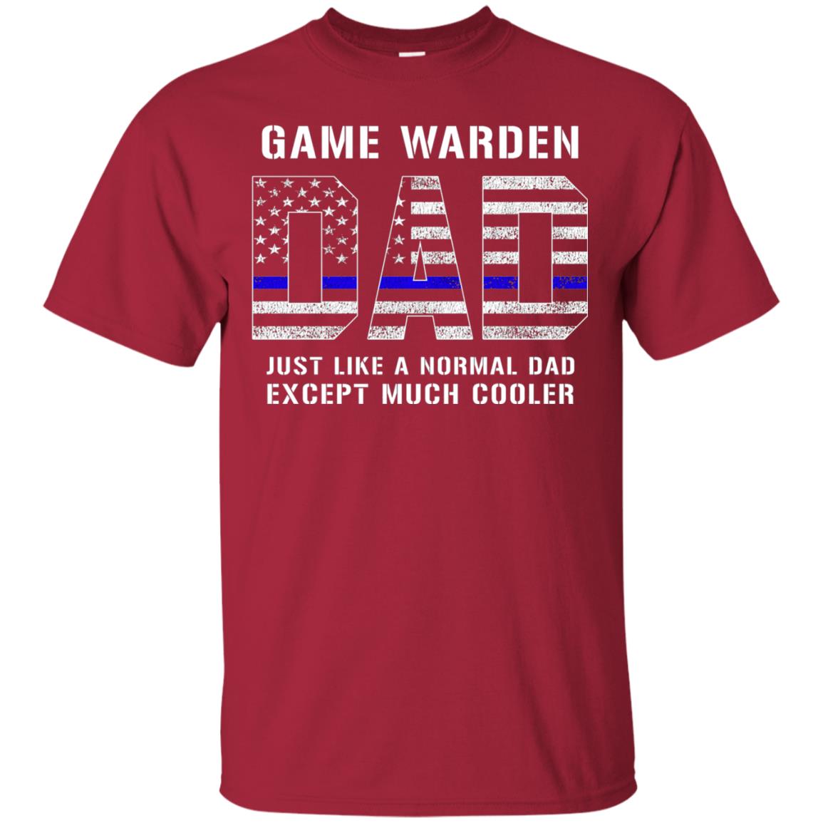 Game Warden Dad Normal Cooler Fathers Day Tbl Shirt Cardinal