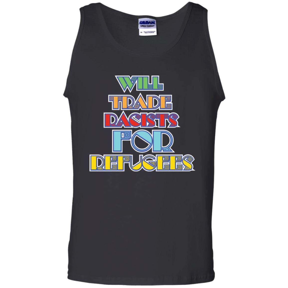 Will Trade Racists For Refugees Best Quote Shirt Black