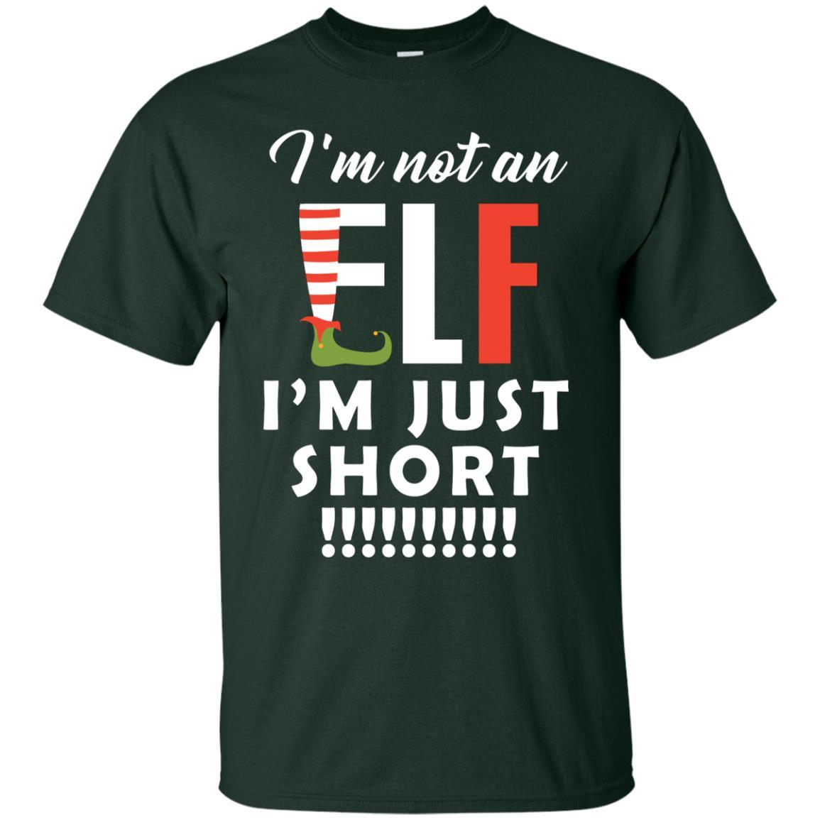 Christmas T-shirt I'm Not An Elf I'm Just Short Forest Green