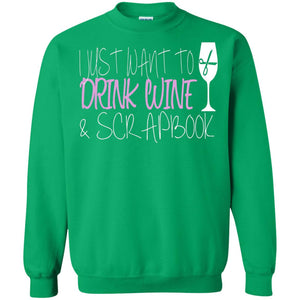 I Just Want To Drink Wine And Scrapbook T-shirt