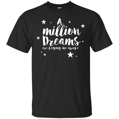 A Million Dreams Are Keeping Me Awake T Shirt Black