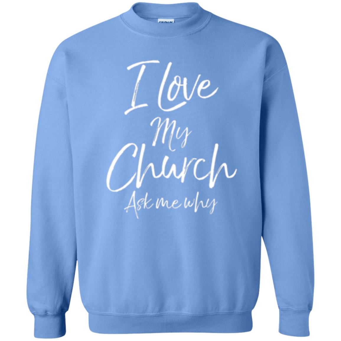Christian T-shirt I Love My Church Ask Me Why Carolina Blue