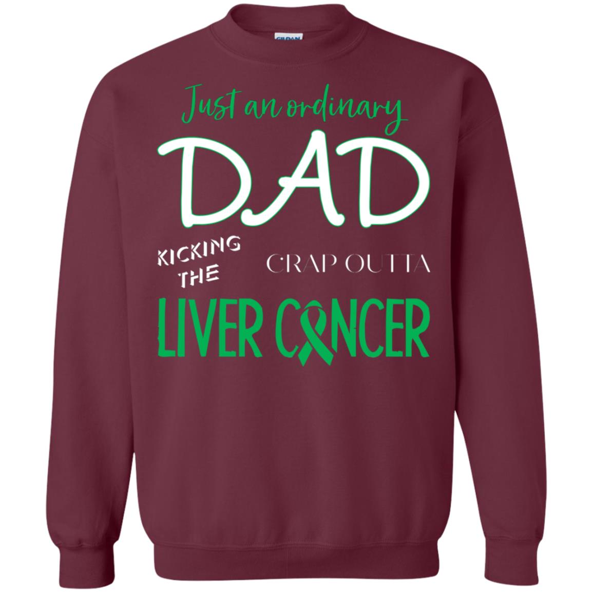 Just An Ordinary Dad Kicking The Crap Outta Liver Cancer Shirt Maroon