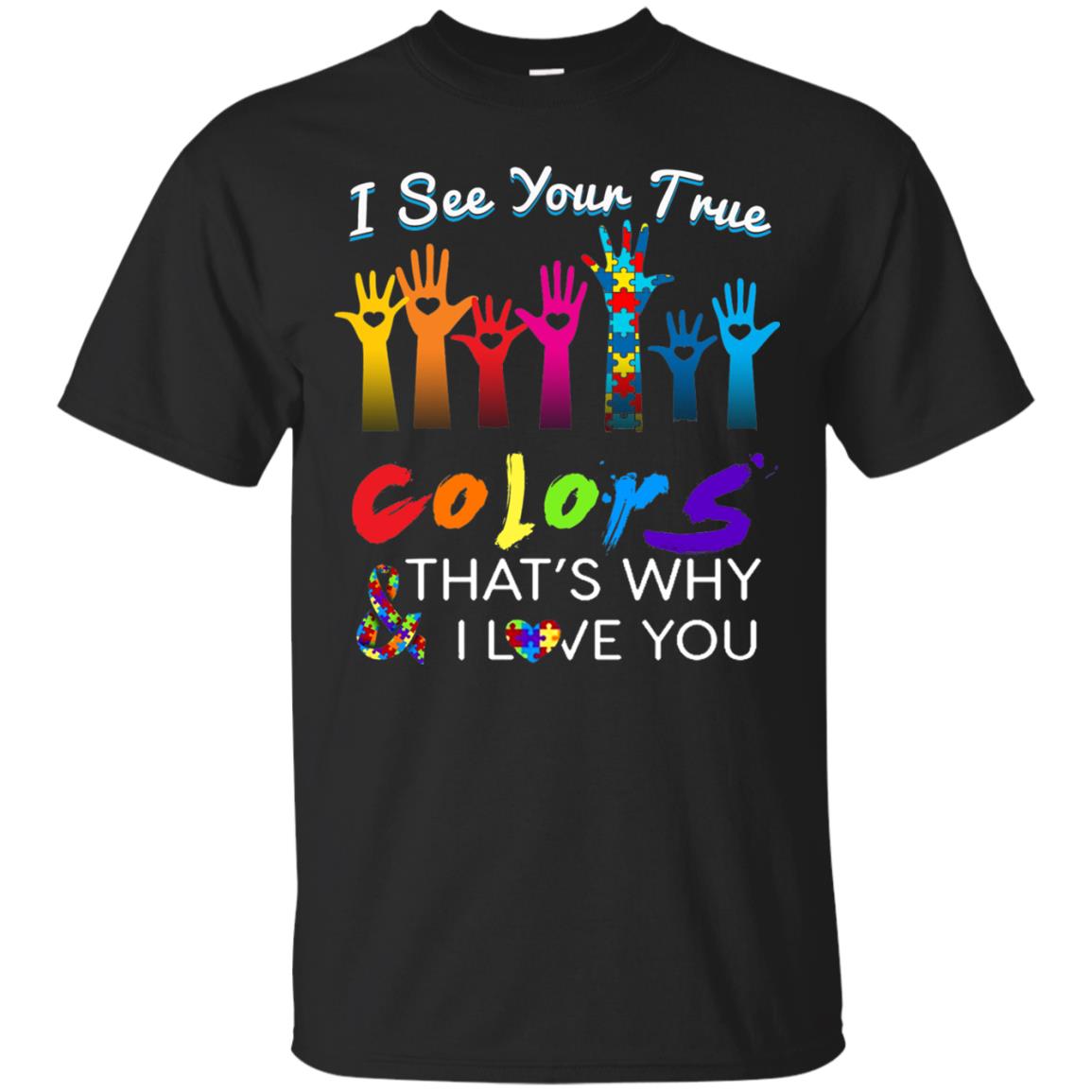 I See Your True Colors Hands Autism Awareness Shirt Black