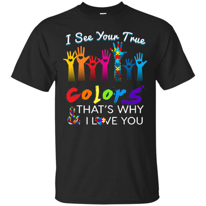I See Your True Colors Hands Autism Awareness Shirt Black