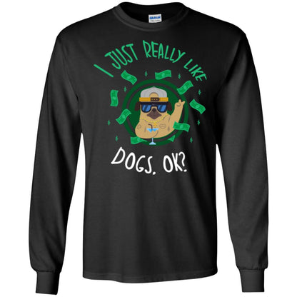 Dog Lover T-shirt I Just Really Like Dogs, Ok Black