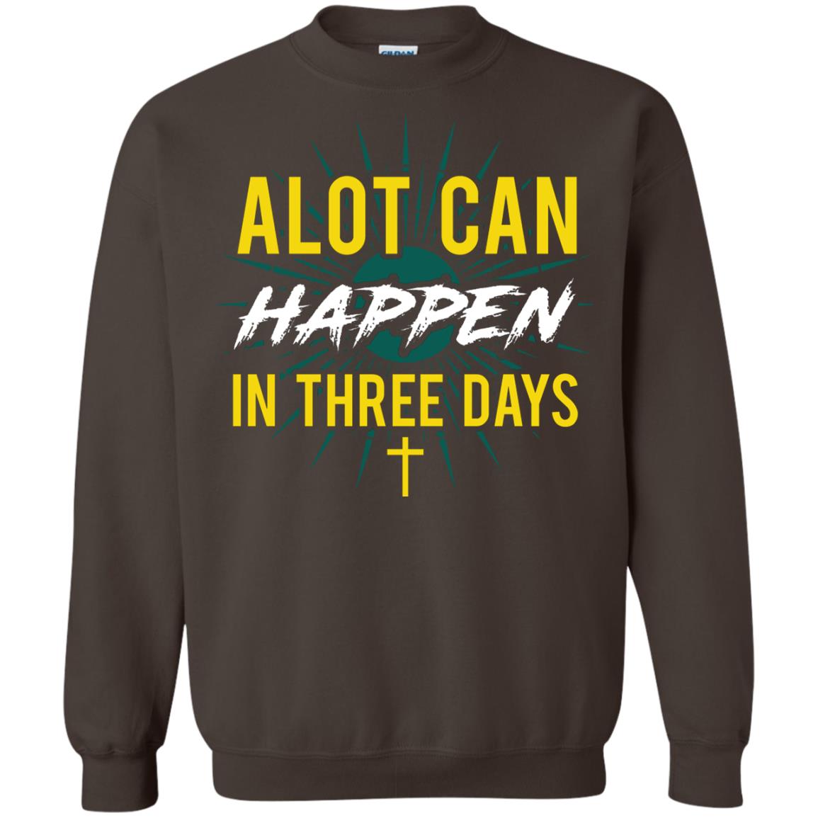 Alot Can Happen In Three Days Christian T-shirt For Easter Day Dark Chocolate