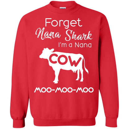 Forget Nana Shark Im A Nana Cow Shirt Red