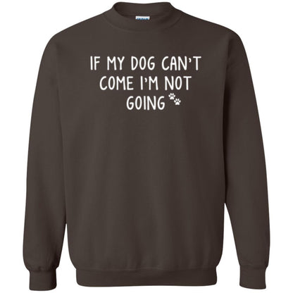 Dog Lover T-shirt If My Dog Can't Come I'm Not Going Dark Chocolate