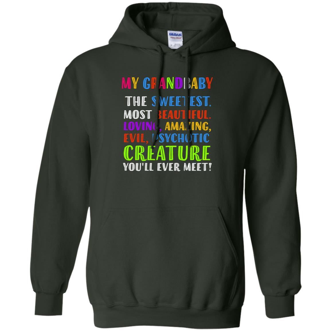 My Grandbaby The Sweetest Most Beautiful Loving Amazing Shirt Forest Green