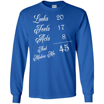 45th Birthday T-shirt Looks 20 Feels 17 Acts 8 Royal