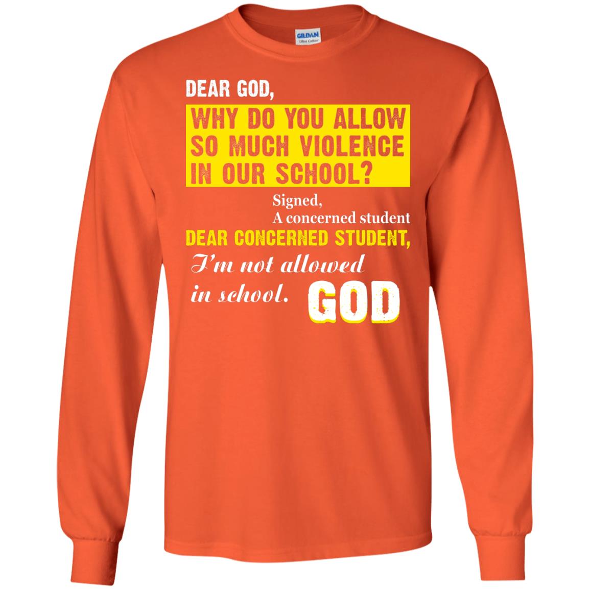 Anti Gun T-shirt Dear God Why Do You Allow So Much Violence In Our School Orange