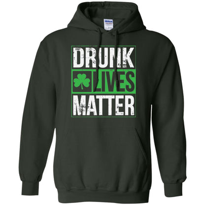 Drunk Lives Matter Saint Patrick_s Day T-shirt Forest Green
