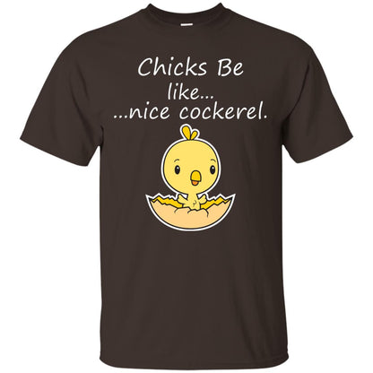 Chicks Be Like Nice Cockerel Funny Saying T-shirt For Easter Day Dark Chocolate