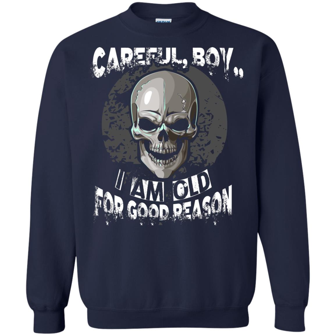 Careful Boy I Am Old For Good Reason T-shirt Navy