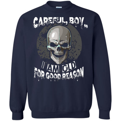 Careful Boy I Am Old For Good Reason T-shirt Navy