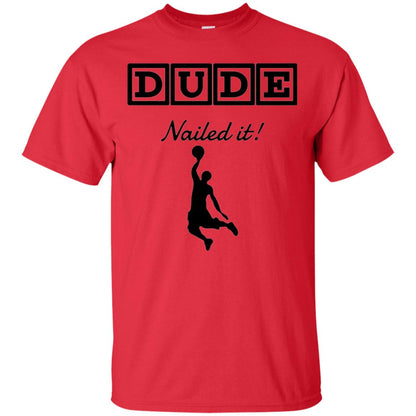 Basketball Lovers T-shirt Dude Nailed It Red