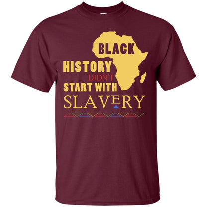 African American T-shirt Black History Didn't Start With Slavery Maroon