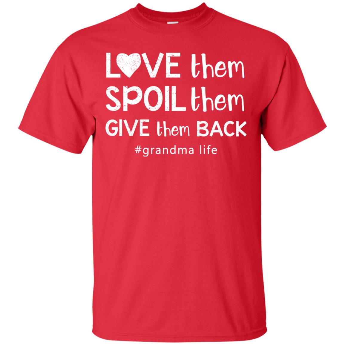 Love Them Spoil Them Give Them Back Grandma Life Shirt Red