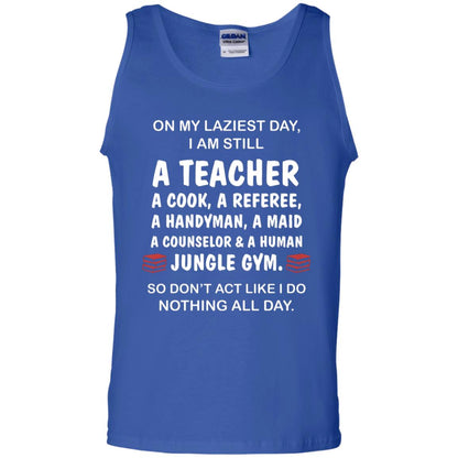 On My Laziest Day I Am Still A Teacher Shirt Royal