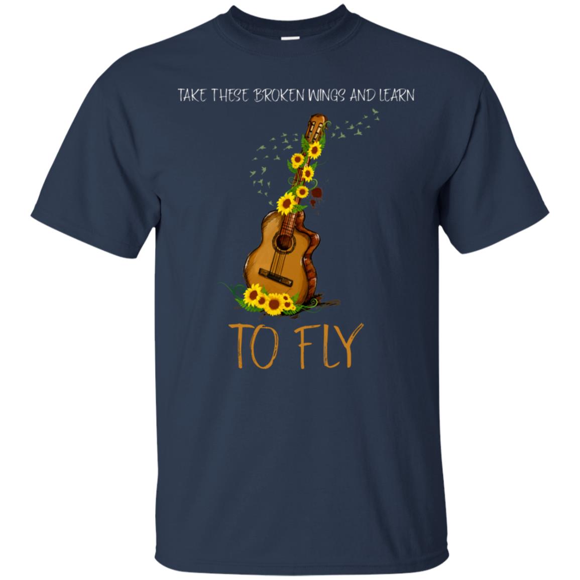 Take These Broken Wings And Learn To Fly Guitar Quote Shirt Navy