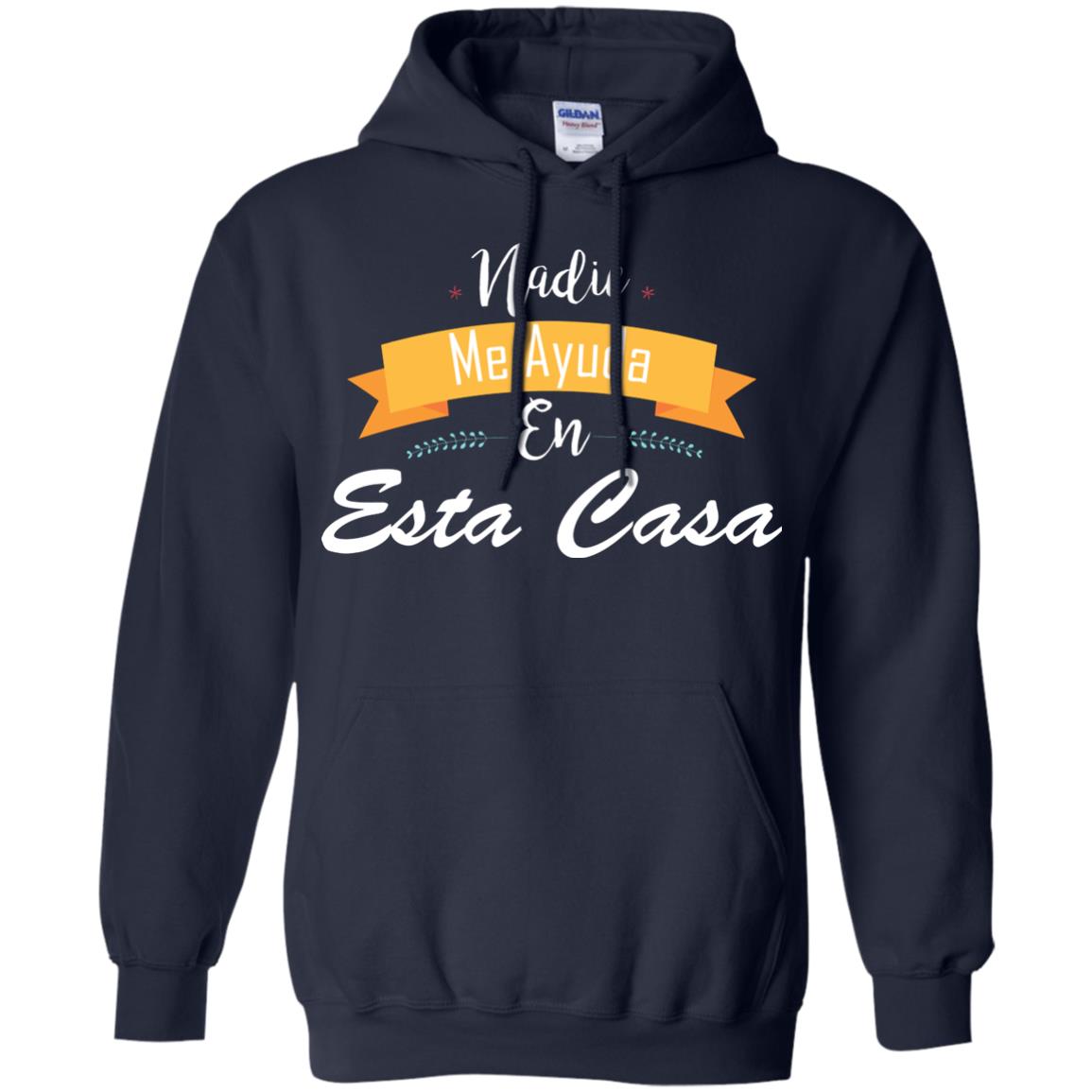 Nadie Me Ayuda En Esta Casa Shirt For Mom Or Wife Navy