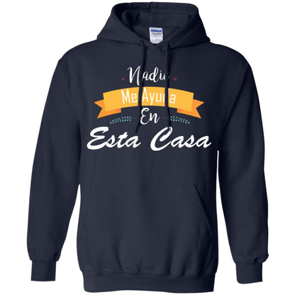 Nadie Me Ayuda En Esta Casa Shirt For Mom Or Wife Navy